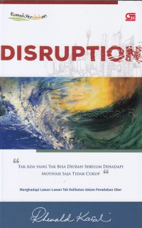 Image of Disruption : tak ada yang tak bisa diubah sebelum dihadapi motivasi saja tidak cukup