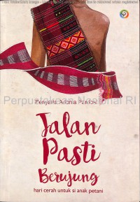 Image of Jalan pasti berujung : hari cerah untuk si anak petani