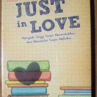 Image of Just in Love Menjadi Tinggi Tanpa Merendahkan dan Mencintai Tanpa Melukai