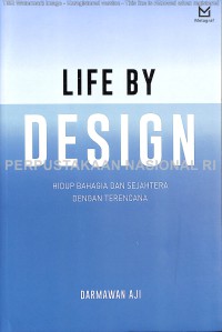 Image of Life by design : hidup bahagia dan sejahtera dengan terencana