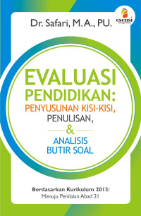 Image of Evaluasi Pendidikan : Penyusunan Kisi-Kisi, Penulisan, & Analisis Butir Soal