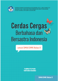 Image of Buku Siswa Cerdas Cergas Berbahasa dan Bersastra Indonesia SMA/SMK Kelas X :revisi 2021