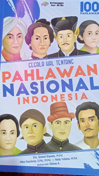 Image of SEGALA HAL TENTANG PAHLAWAN NASIONAL INDONESIA