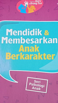 Image of Mendidik & Membesarkan Anak Berkarakter