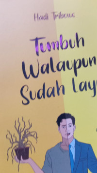 Image of Tumbuh Walaupun Sudah Layu