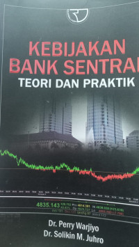 Image of KEBIJAKAN BANK SENTRAL TEORI DAN PRAKTEK