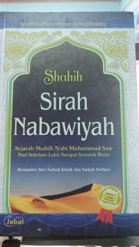 Image of Shahih Sirah Nabawiyah ;sejarah shahih Nabi Muhammad Saw Dari sebelum lahir sampai sesudah wafat