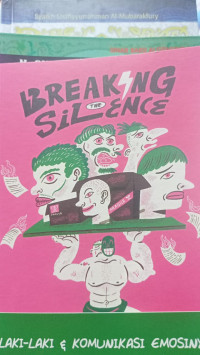 Image of Breaking Silence ;laki-laki & komunikasi emosinya