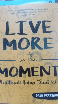 Image of LIVE MORE IN the MOMENT  menikmati hidup 