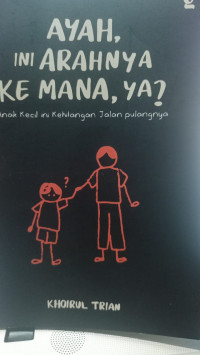 Image of AYAH INI ARAHNYA KEMANA,YA?