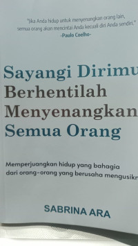 Image of Sayangi Dirimu, Berhentilah Menyenangkan Semua Orang
