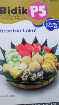 Image of Bidik P5 Kearifan Lokal Untuk SMA/MA KELAS XI KM /jajanan tradisional Kebanggaanku