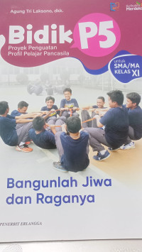 Image of Bidik P5 Bangunlah Jiwa dan Raganya Untuk SMA/MA Kelas XI KM/Mengadakan Mancakrida {Outbound}......