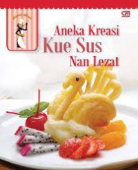 Image of Aneka Kreasi Kue Sus Nan Lezat