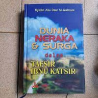 Image of Dunia Neraka & Surga dalam Tafsir Ibnu Katsir
