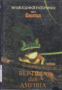 Image of Ensiklopedi Indonesia seri Fauna  Reptilia dan Ampibi