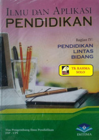 Image of Ilmu dan Aplikasi Bagian IV:Pendidikan Lintas Bidang