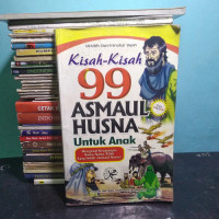 Image of Kisah-Kisah 99 Asmaul Husna Untuk Anak :Mengenal keagungan nama allah