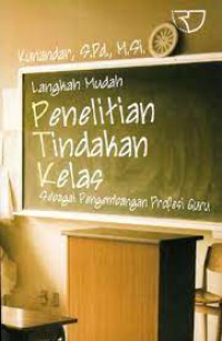 Image of Langkah Mudah Penelitian Tindakan Kelas Sebagai Pengembangan Profesi Guru