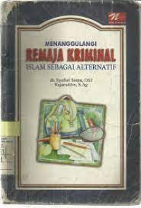 Image of Menanggulangi Remaja Kriminal :islam sebagai alternatif