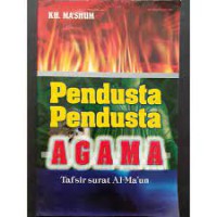 Image of PENDUSTA-PENDUSTA AGAMA ; tafsir sutat al-ma`un