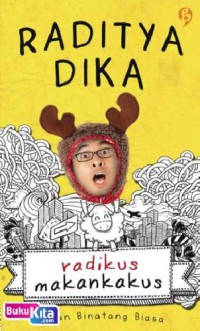Image of Radikus Makankakus :Bukan Binatang Biasa