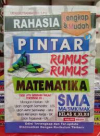 Image of Rahasia Pintar Rumus-Rumus Matematika SMA Kelas X, XI, & XII