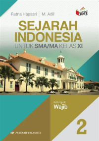 Image of SEJARAH INDONESIA UNTUK SMA/MA KELAS XI KELOMPOK WAJIB 2