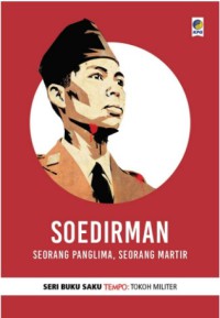 Image of SOEDIRMAN SEORANG PANGLIMA, SEORANG MARTIR