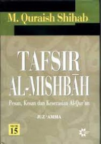 Image of Tafsir Al-Mishbah ;pesan,kesan dan keserasian Al-Qur`an Vol 15