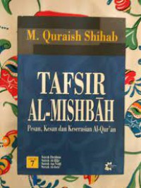Image of Tafsjr Al-Mishbah : pesan,kesandan keserasian Al-Qur`an Vol 7