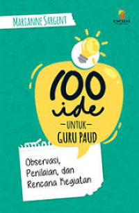 Image of 100 ide untuk guru paud observasi, penilaian, dan rencana kegiatan
