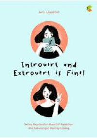 Image of Introvert and extrovert is fine : Setiap kepribadian memiliki kelebihan dan kekurangan masing-masing / Amir Ubaidillah