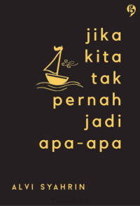 Image of Jika Kita Tak Pernah Jadi Apa Apa