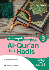 Image of Semangat Mengkaji Al-Qur'an dan Hadis MA Kelas XII/KM